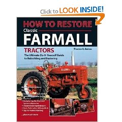 Show details of How To Restore Classic Farmall Tractors: The Ultimate Do-it-Yourself Guide to Rebuilding and Restoring (Paperback).