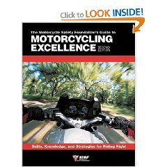 Show details of The Motorcycle Safety Foundation's Guide to Motorcycling Excellence: Skills, Knowledge, and Strategies for Riding Right (2nd Edition) (Paperback).