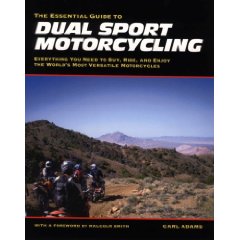 Show details of The Essential Guide to Dual Sport Motorcycling: Everything You Need to Buy, Ride, and Enjoy the World's Most Versatile Motorcycles (Paperback).