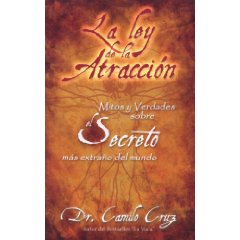 Show details of La Ley de La Atraccion: Mitos y Verdades Sobre El Secreto Mas Extrano del Mundo (Spanish Edition) (Paperback).