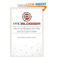 Show details of ProBlogger: Secrets for Blogging Your Way to a Six-Figure Income (Paperback).