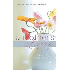 Show details of A Mother's Legacy: Your Life Story in Your Own Words (Spiral-bound).
