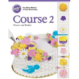 Show details of Wilton Cake Decorating Course II Flowers and Borders.