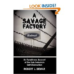 Show details of A Savage Factory: An Eyewitness Account of the Auto Industry's Self-Destruction (Hardcover).